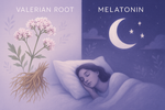 Valerian vs. Melatonin: Choosing the Natural Path to Deep Rest